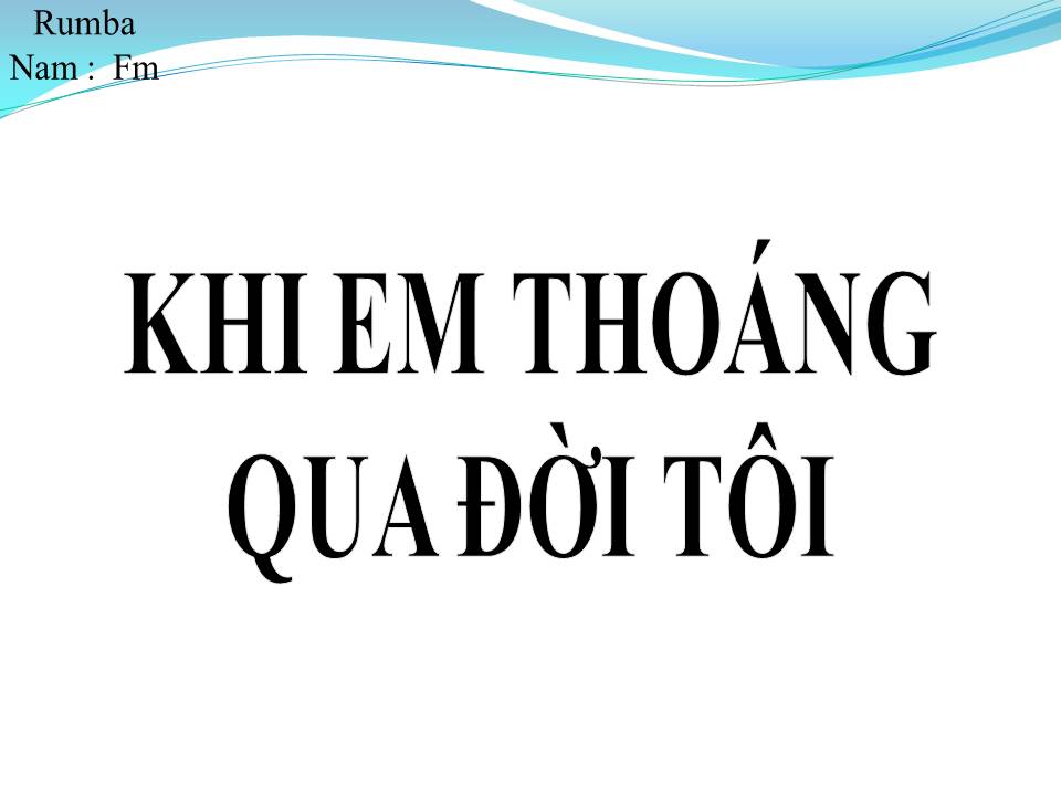 Lời bài hát KHI EM THOÁNG QUA ĐỜI TÔI