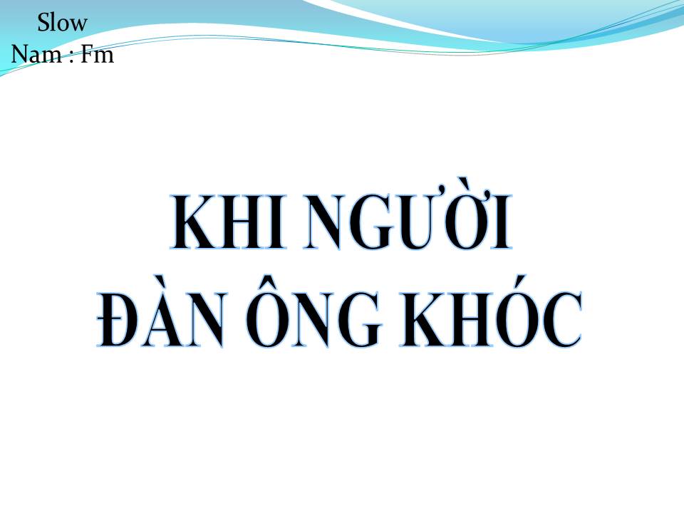 Lời bài hát KHI NGƯỜI ĐÀN ÔNG KHÓC