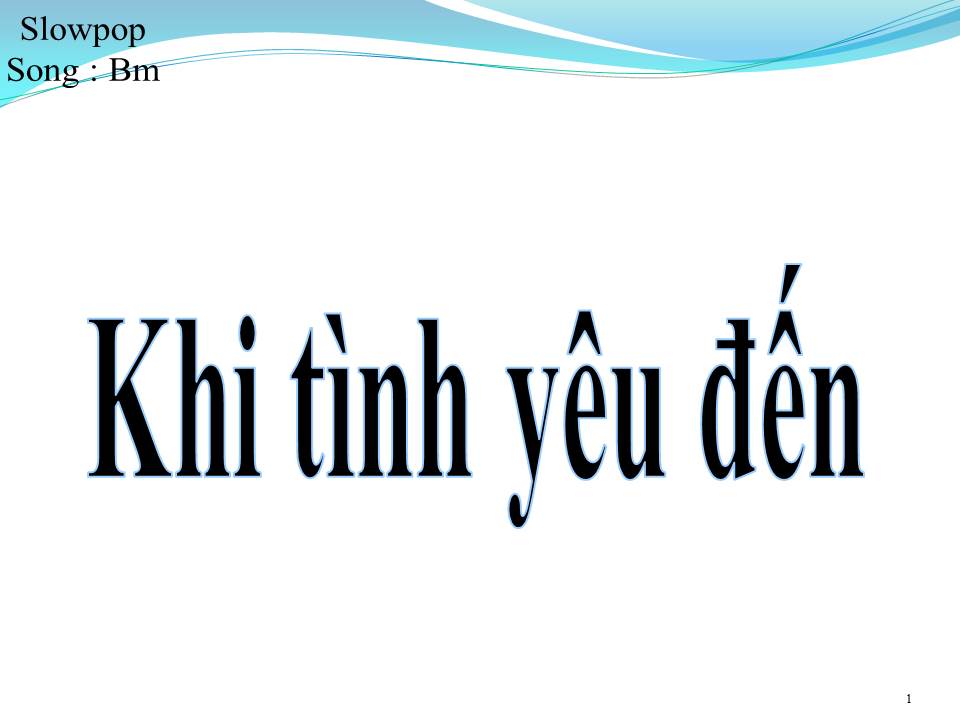 Lời bài hát KHI TÌNH YÊU ĐẾN