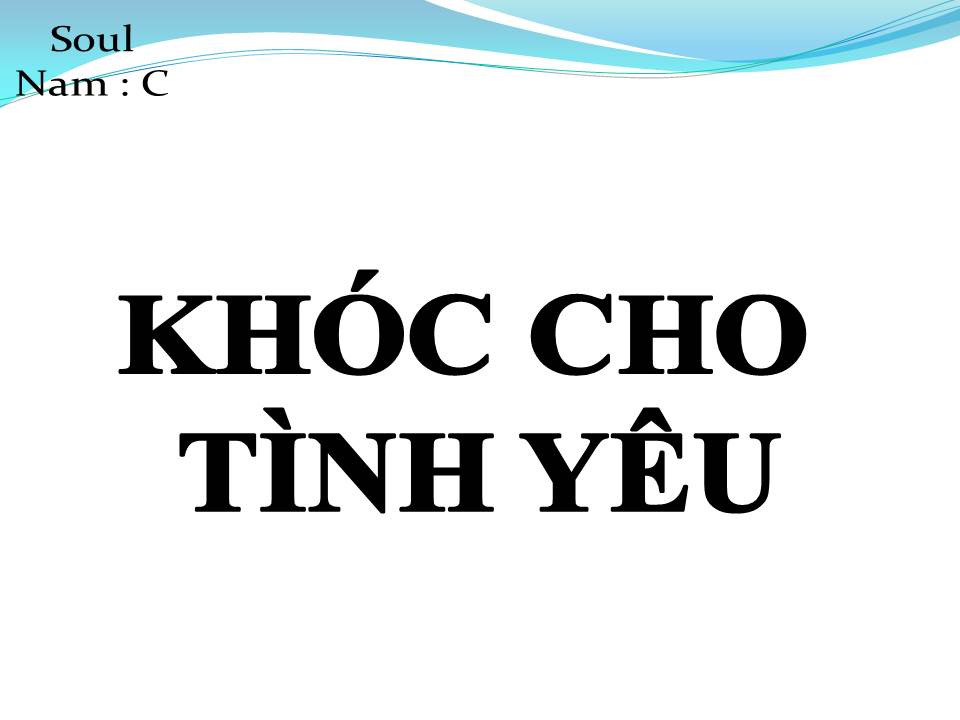 Lời bài hát KHÓC CHO TÌNH YÊU