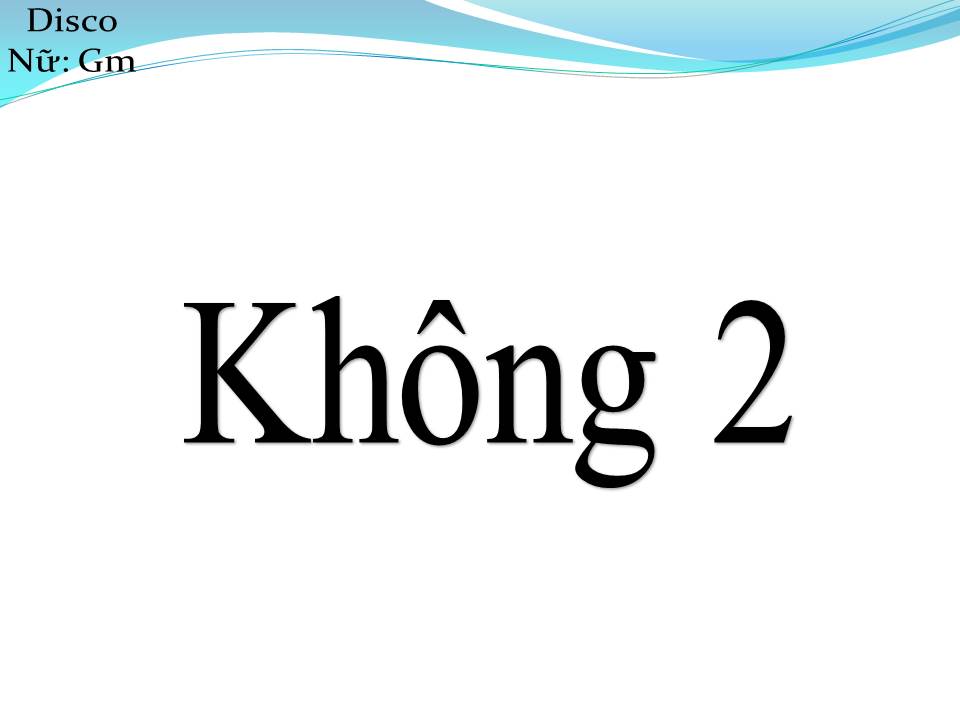 Lời bài hát KHÔNG 2