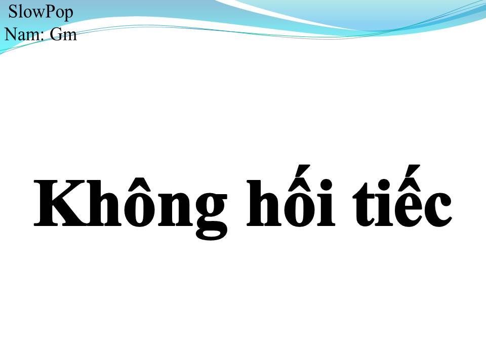 Lời bài hát KHÔNG HỐI TIẾC