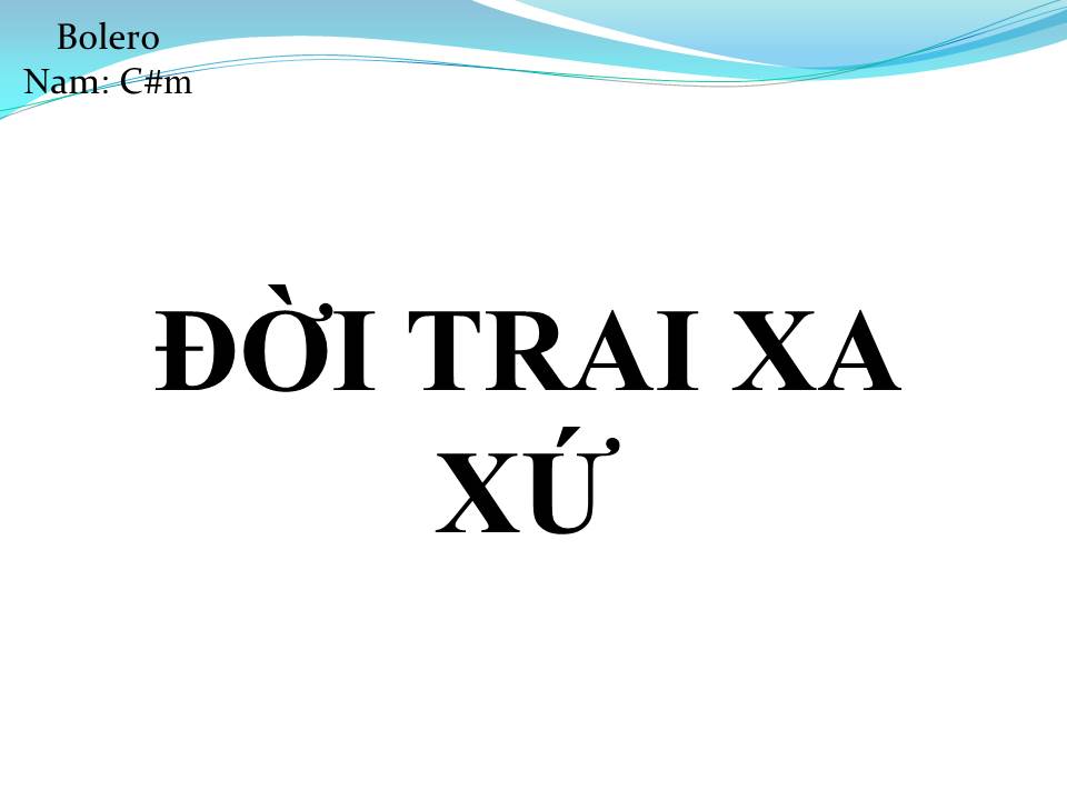 Lời bài hát ĐỜI TRAI XA XỨ