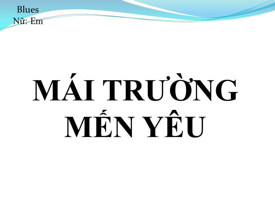 Lời bài hát MÁI TRƯỜNG MẾN YÊU