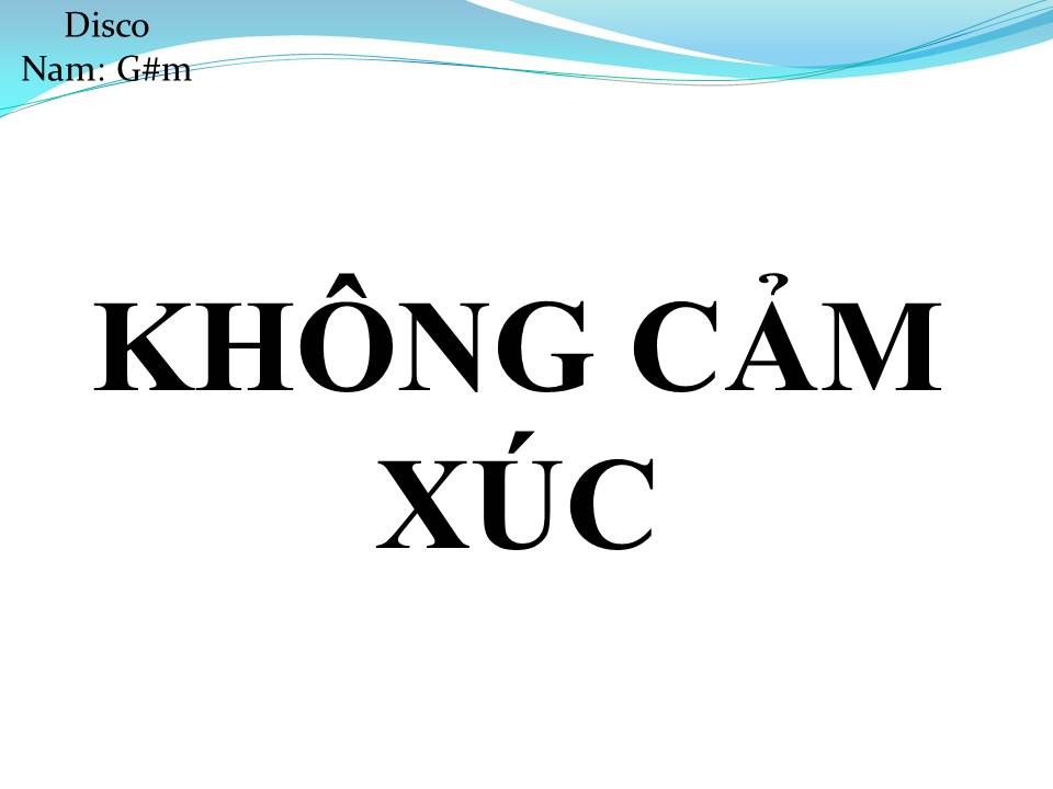 Lời bài hát KHÔNG CẢM XÚC