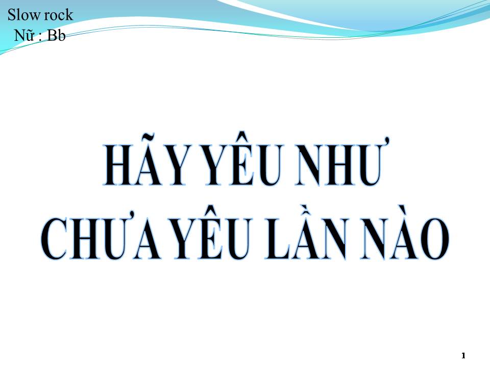 Lời bài hát HÃY YÊU NHƯ CHƯA LẦN NÀO