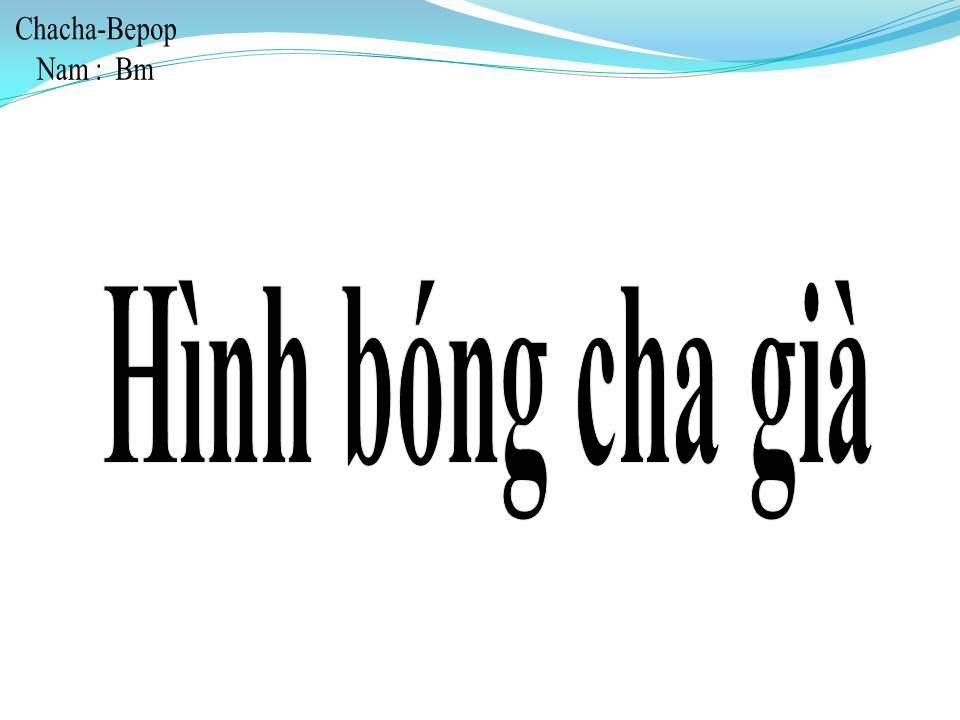 Lời bài hát HÌNH BÓNG CHA GIÀ