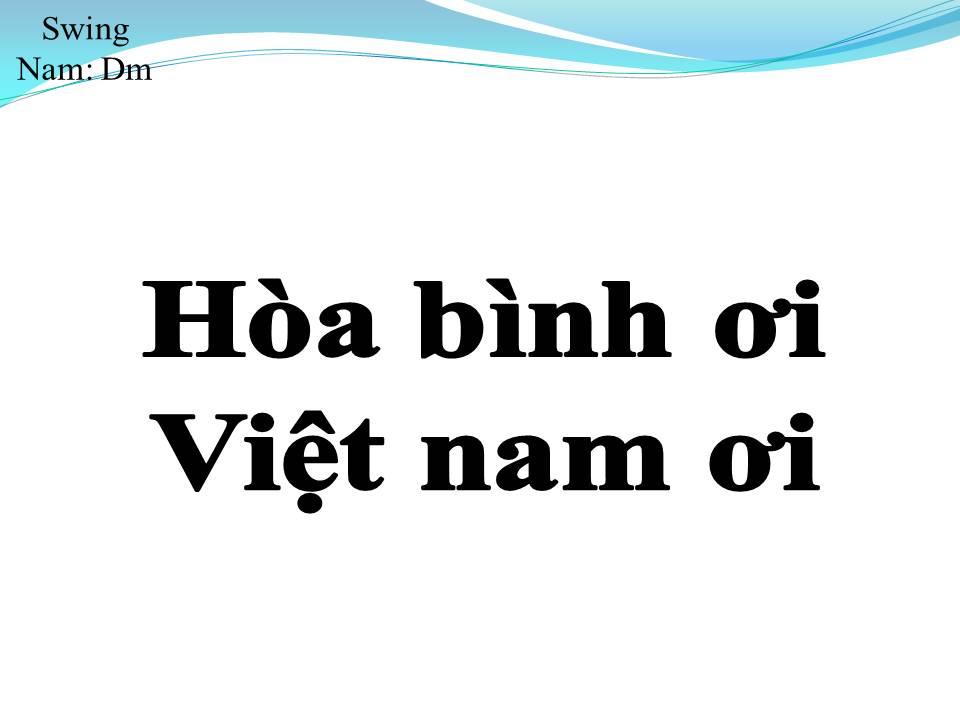 Lời bài hát HÒA BÌNH ƠI VIỆT NAM ƠI