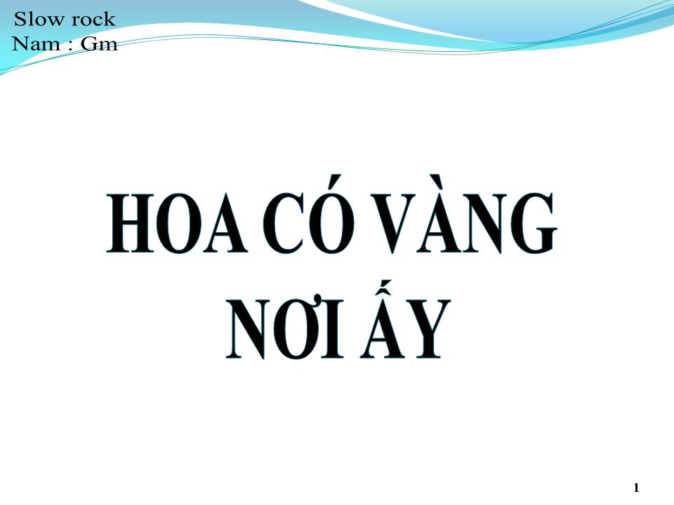 Lời bài hát HOA CÓ VÀNG NƠI ẤY
