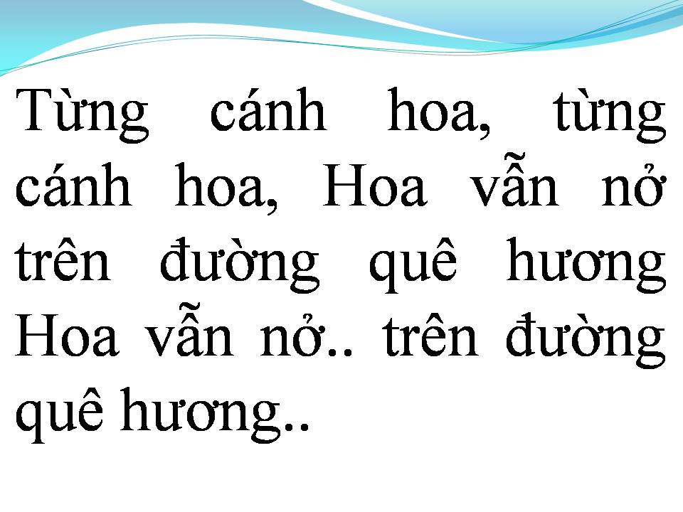 Lời bài hát HOA VẪN NỞ TRÊN ĐƯỜNG QUÊ HƯƠNG