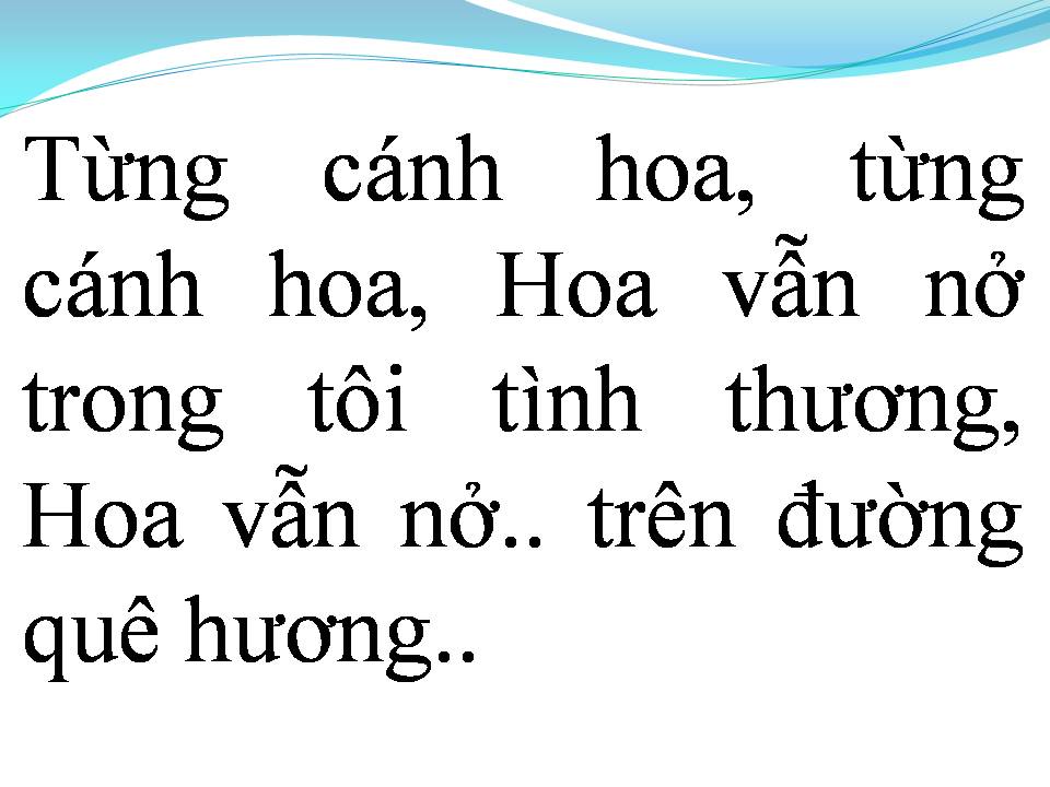 Lời bài hát HOA VẪN NỞ TRÊN ĐƯỜNG QUÊ HƯƠNG
