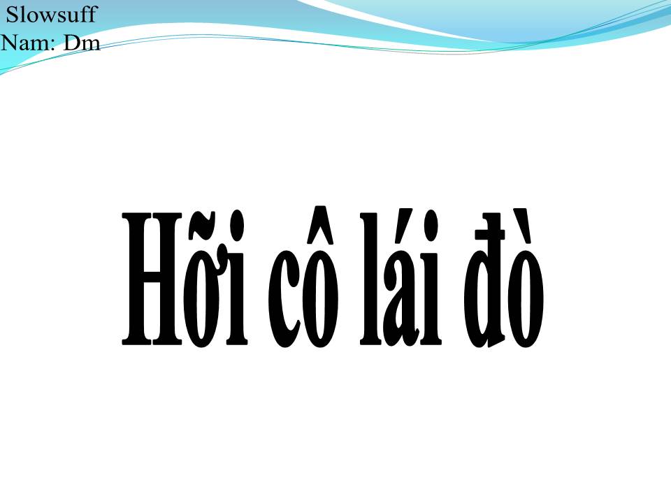 Lời bài hát HỠI CÔ LÁI ĐÒ