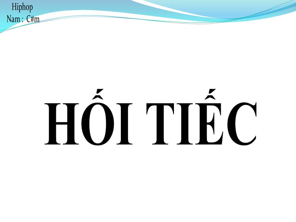 Lời bài hát HỐI TIẾC