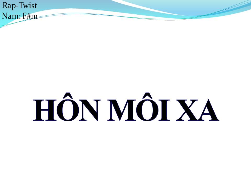 Lời bài hát HÔN MÔI XA