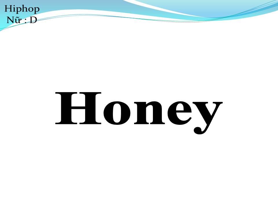 Lời bài hát HONEY