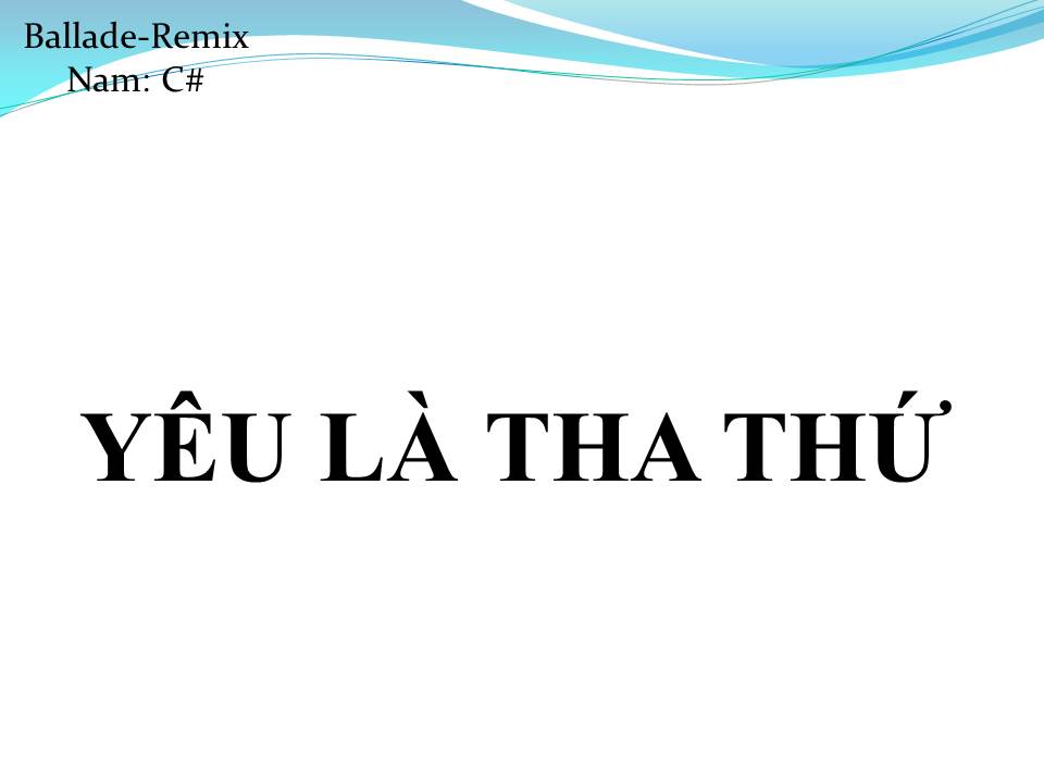 Lời bài hát YÊU LÀ THA THỨ