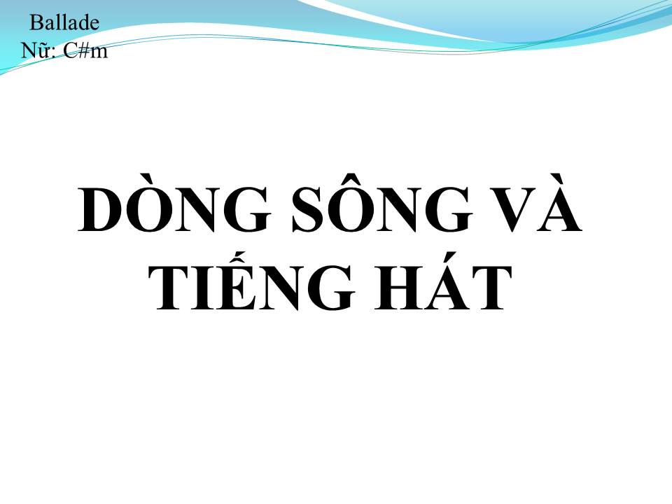 Lời bài hát DÒNG SÔNG VÀ TIẾNG HÁT