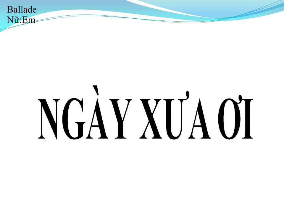 Lời bài hát NGÀY XƯA ƠI