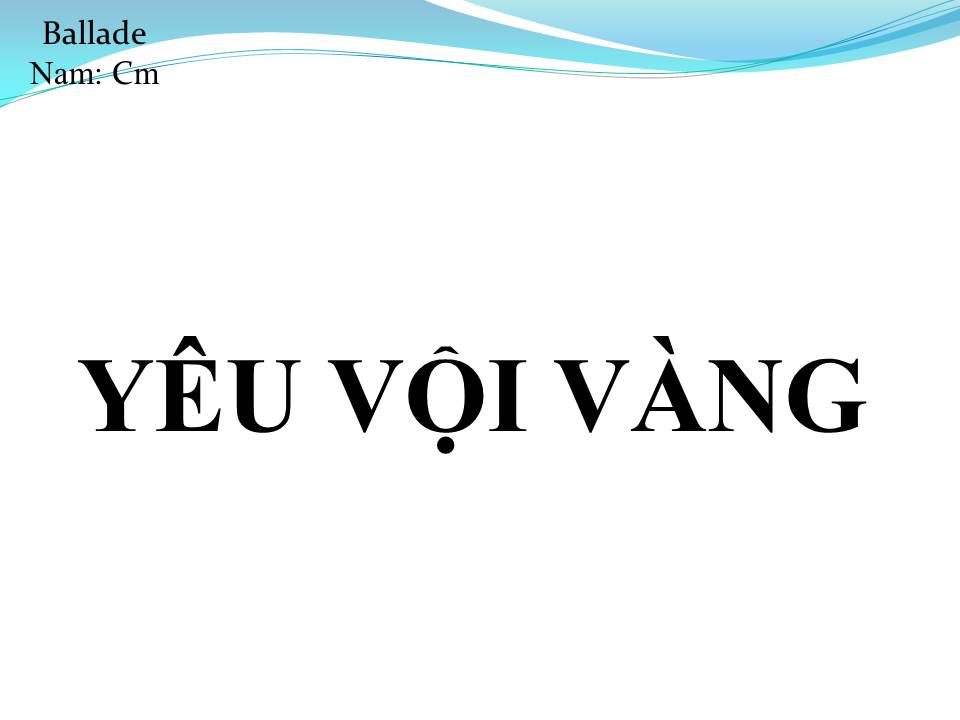 Lời bài hát YÊU VỘI VÀNG