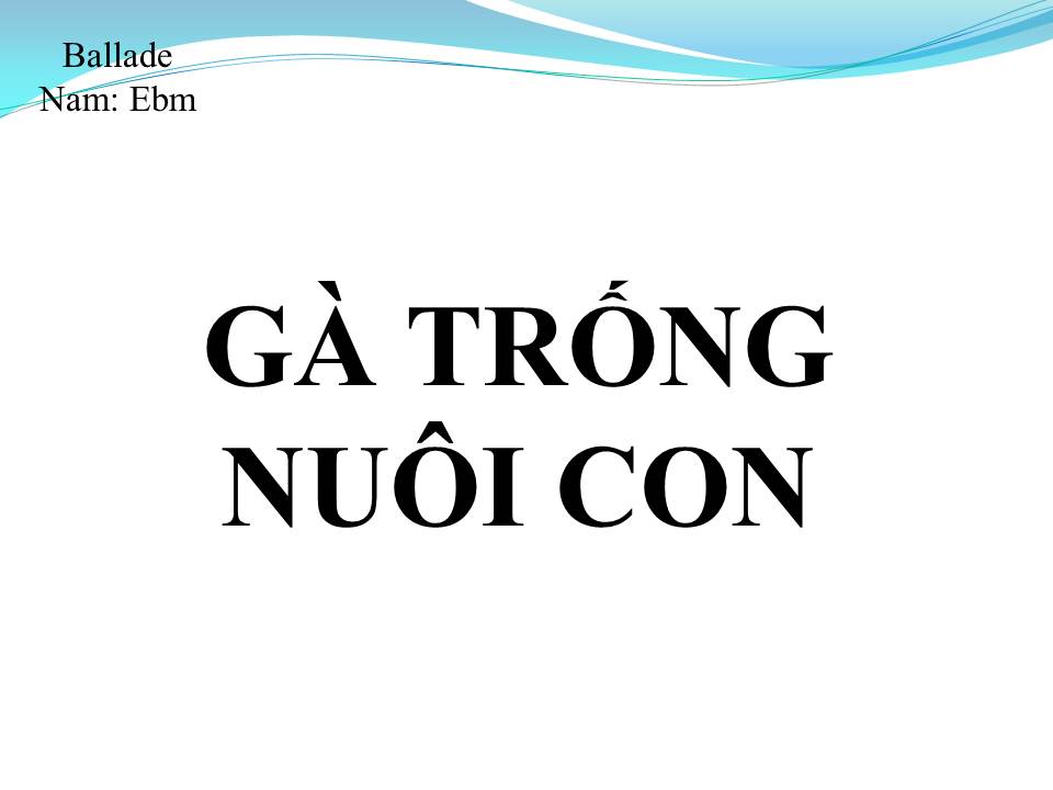 Lời bài hát GÀ TRỐNG NUÔI CON