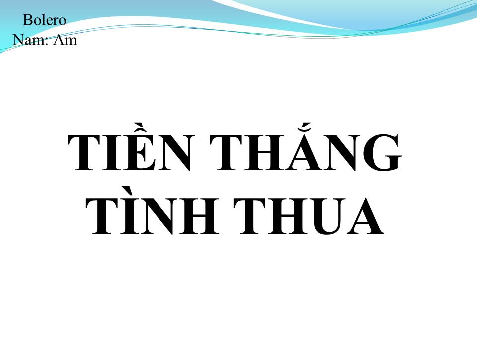 Lời bài hát TIỀN THẮNG TÌNH THUA