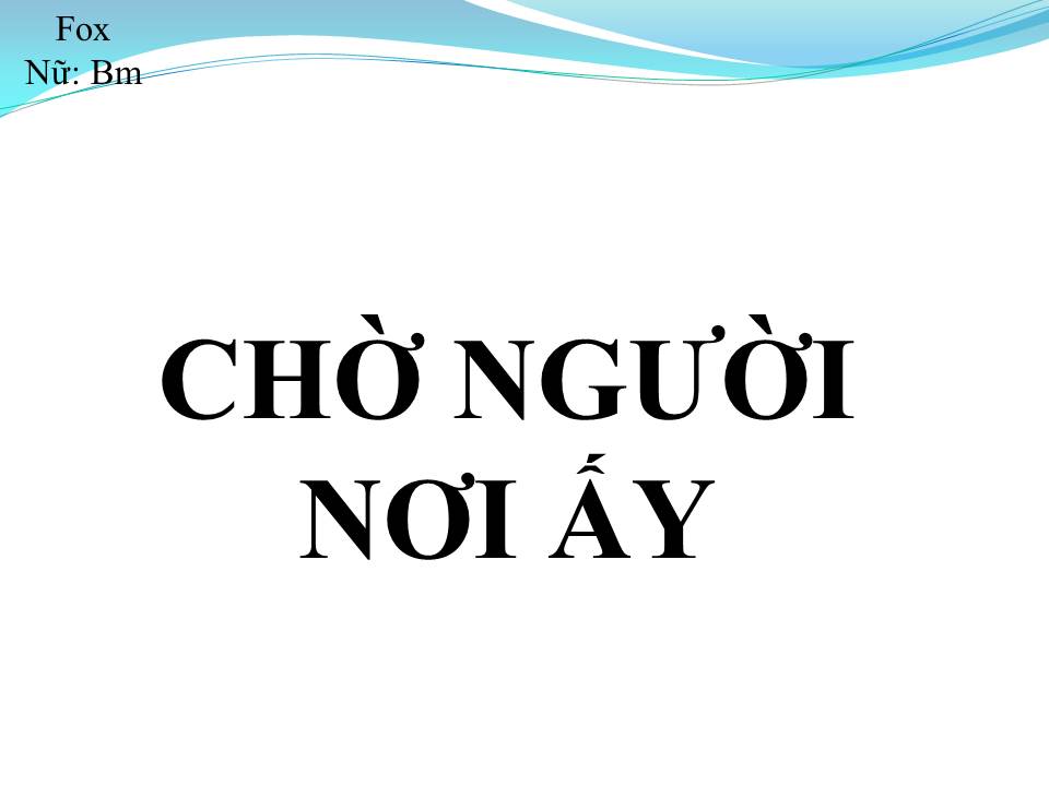 Lời bài hát CHỜ NGƯỜI NƠI ẤY