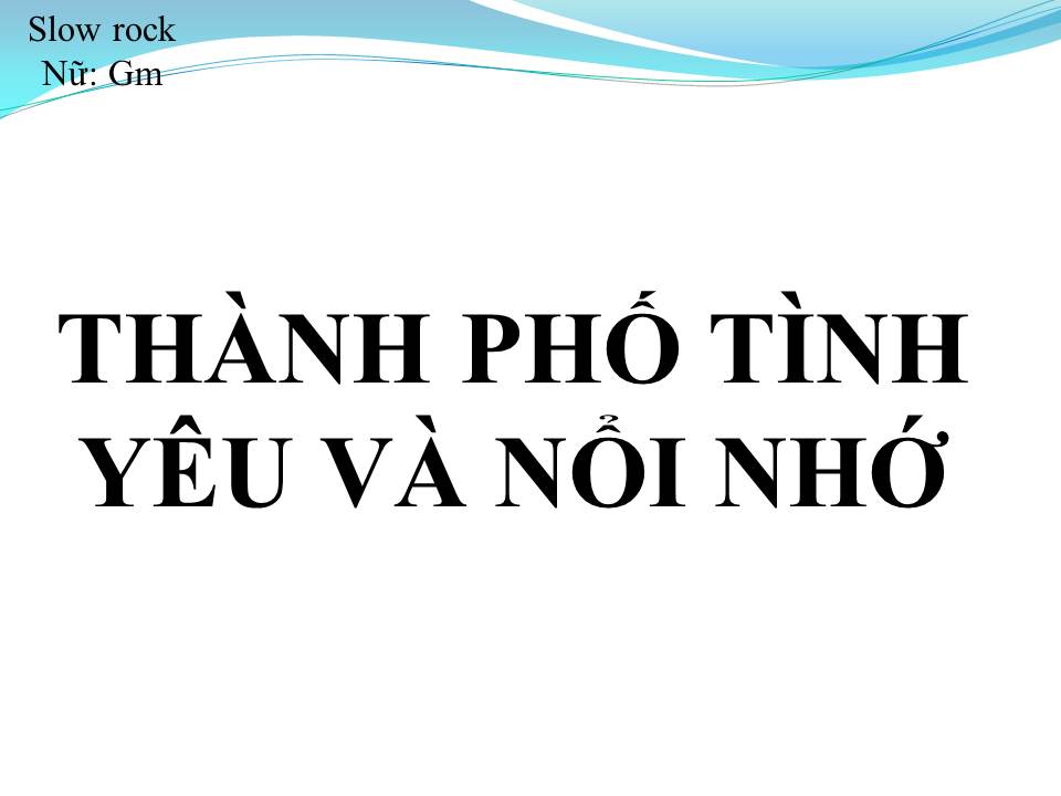 Lời bài hát THÀNH PHỐ TÌNH YÊU VÀ NỖI NHỚ
