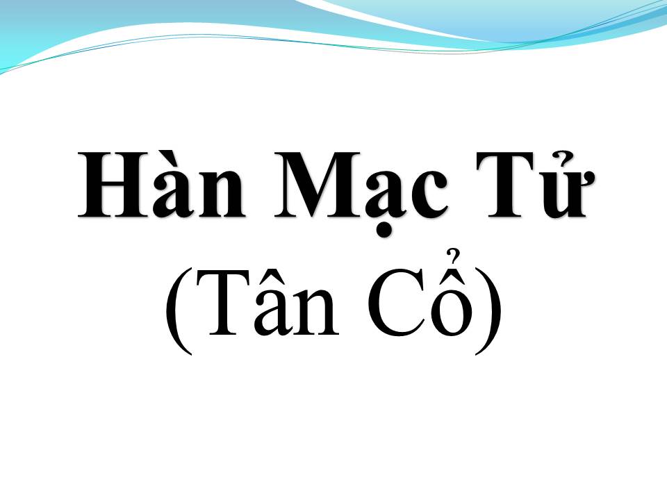 Lời bài hát HÀN MẠC TỬ (TÂN CỔ)