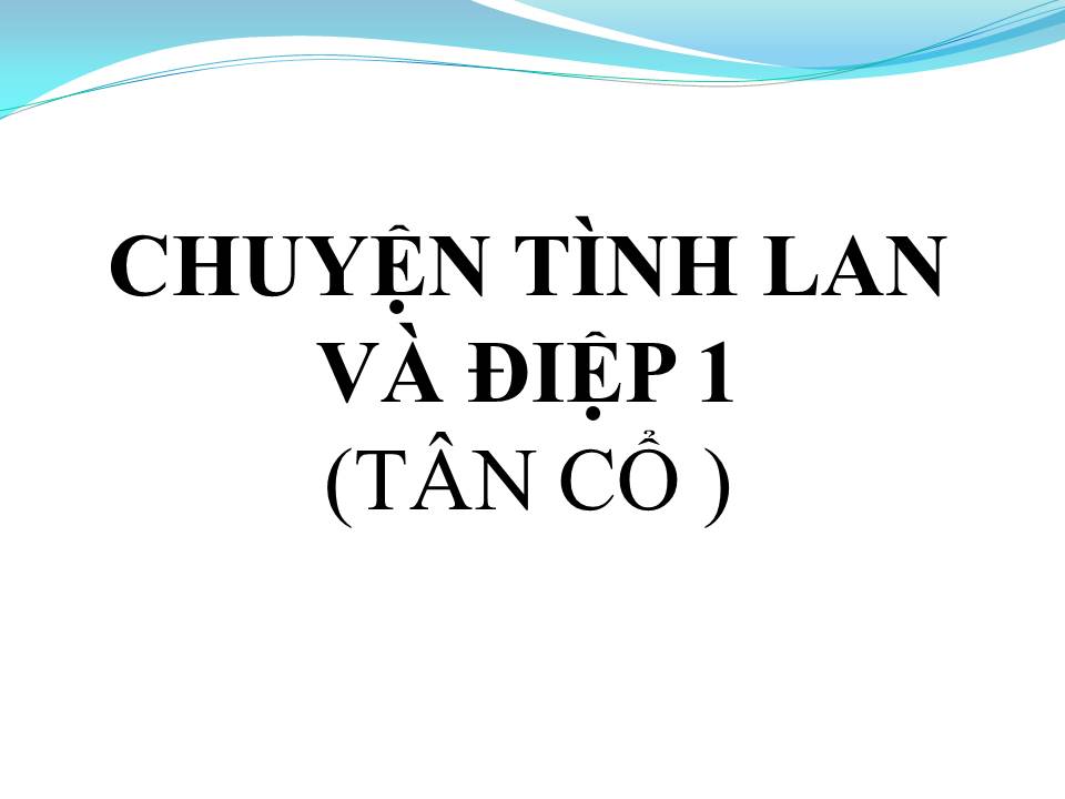 Lời bài hát CHUYỆN TÌNH LAN VÀ ĐIỆP 1 (TÂN CỔ)