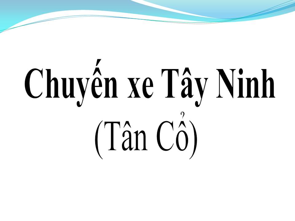 Lời bài hát CHUYẾN XE TÂY NINH (TÂN CỔ)