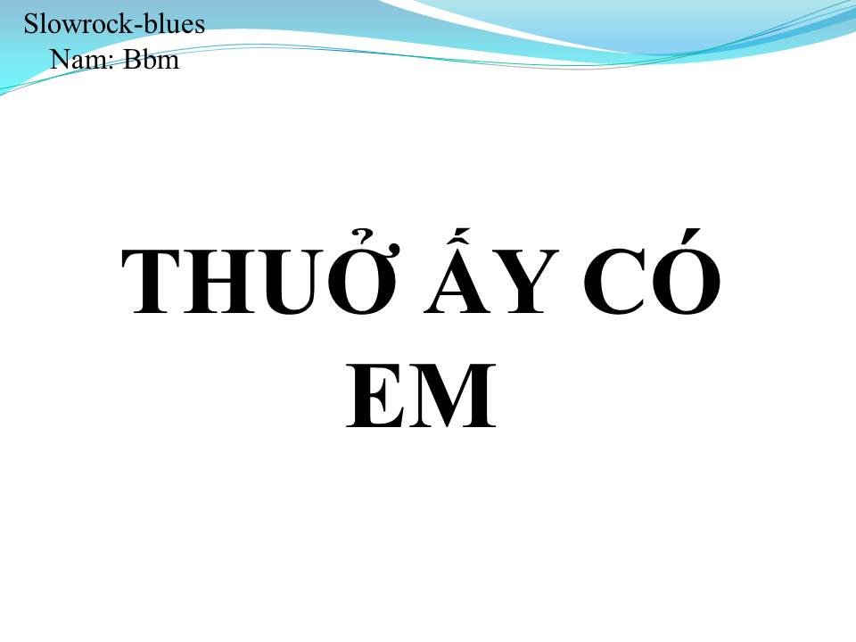 Lời bài hát THUỞ ẤY CÓ EM