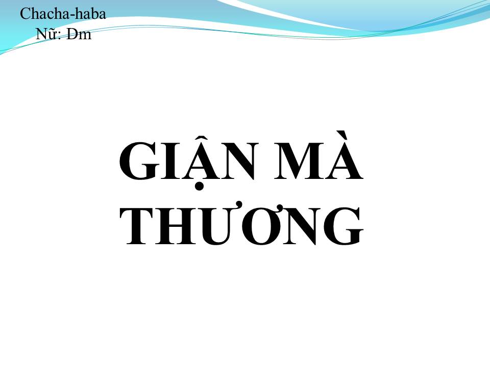 Lời bài hát GIẬN MÀ THƯƠNG 