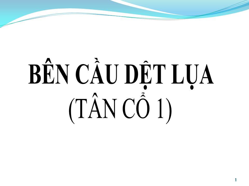 Lời bài hát BÊN CẦU DỆT LỤA 1