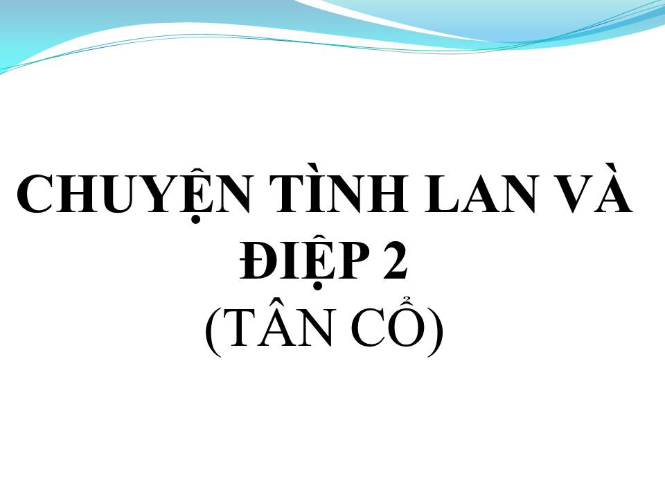 Lời bài hát CHUYỆN TÌNH LAN VÀ ĐIỆP 2 (TÂN CỔ)