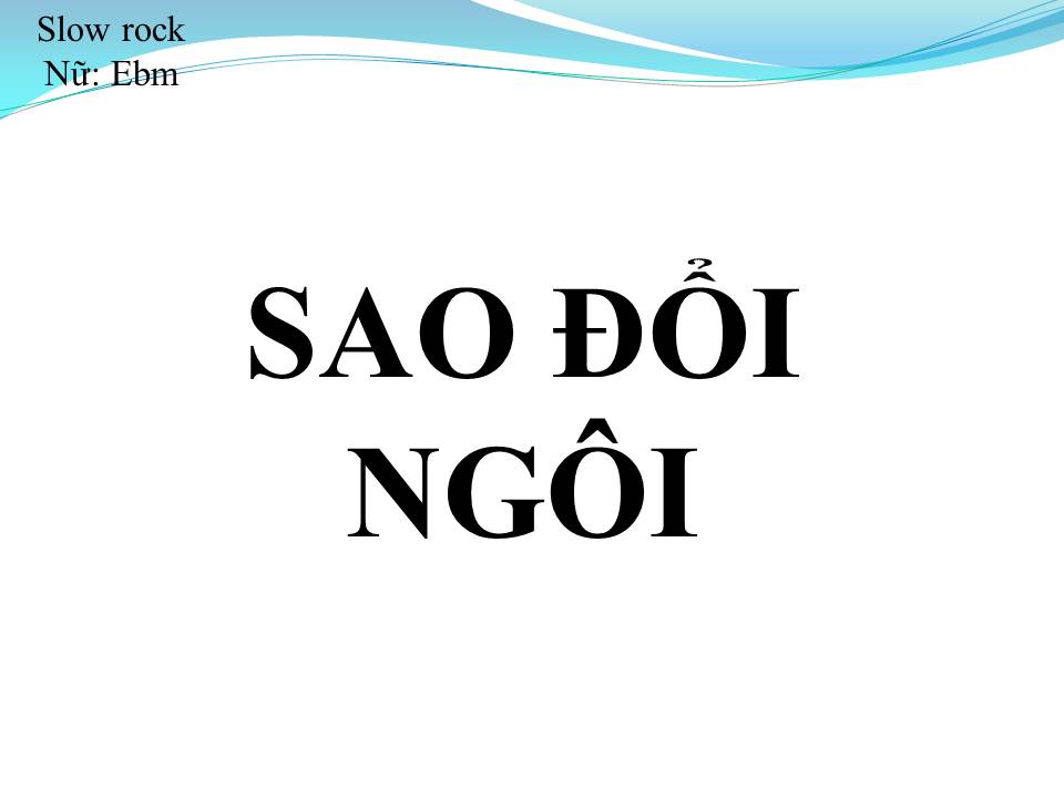 Lời bài hát SAO ĐỔI NGÔI