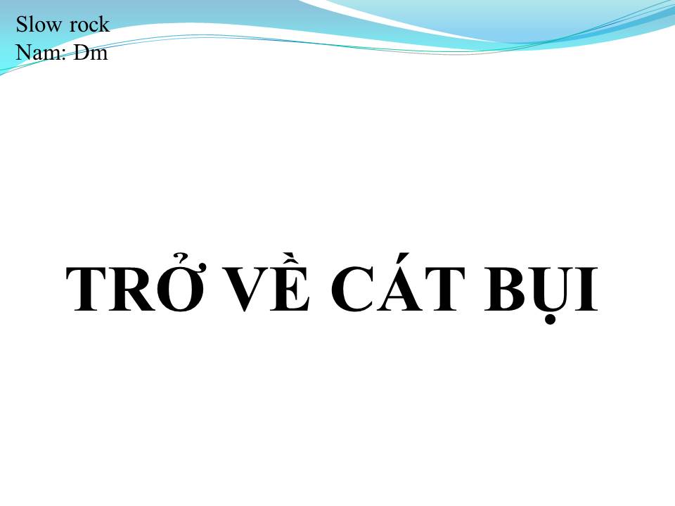 Lời bài hát TRỞ VỀ CÁT BỤI