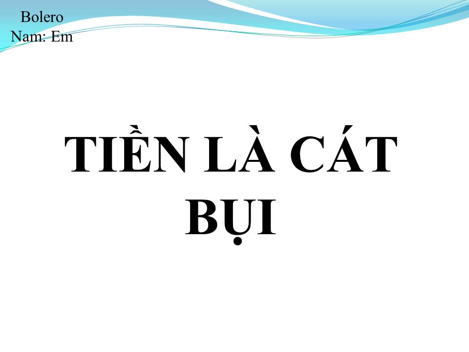 Lời bài hát TIỀN LÀ CÁT BỤI