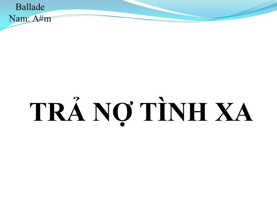 Lời bài hát TRẢ NỢ TÌNH XA
