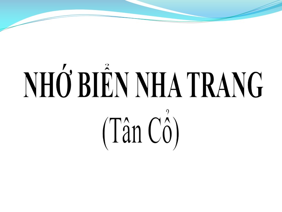 Lời bài hát NHỚ BIỂN NHA TRANG (TÂN CỔ)