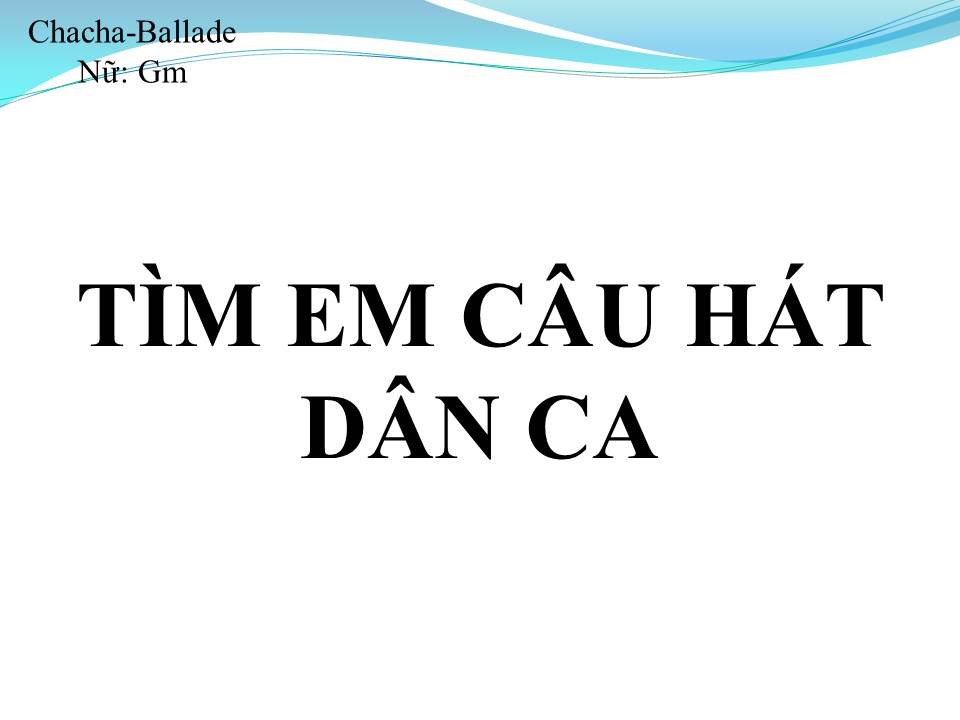 Lời bài hát TÌM EM CÂU HÁT DÂN CA