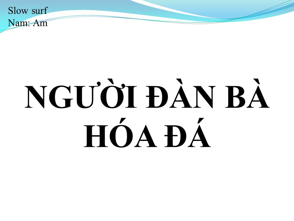 Lời bài hát NGƯỜI ĐÀN BÀ HÓA ĐÁ