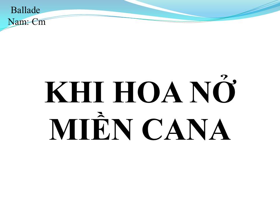Lời bài hát KHI HOA NỞ MIỀN CANA