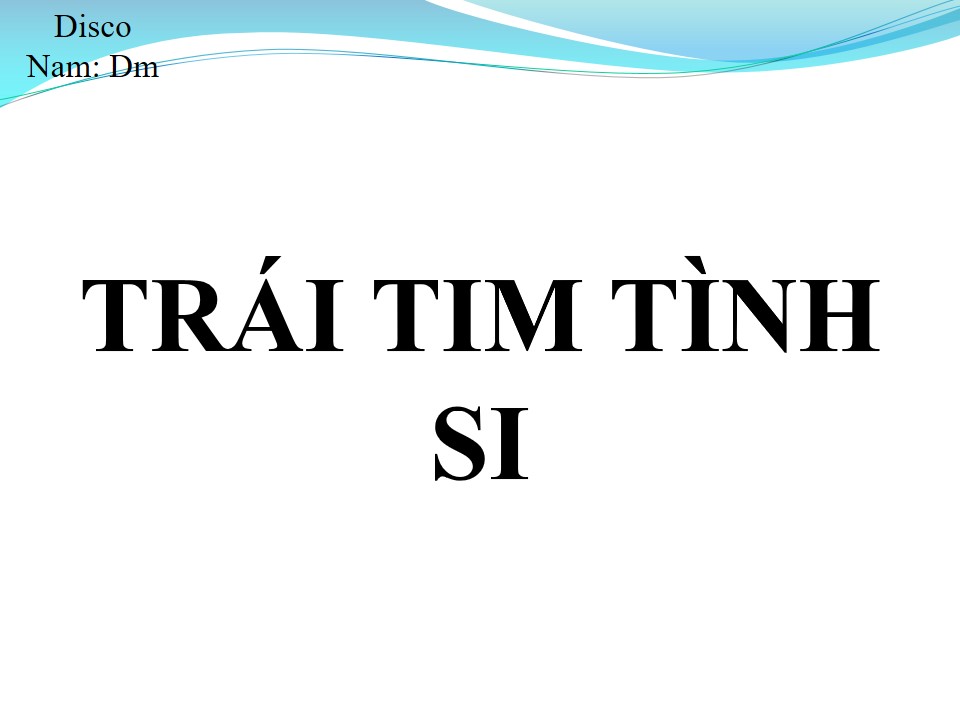 Lời bài hát TRÁI TIM TÌNH SI