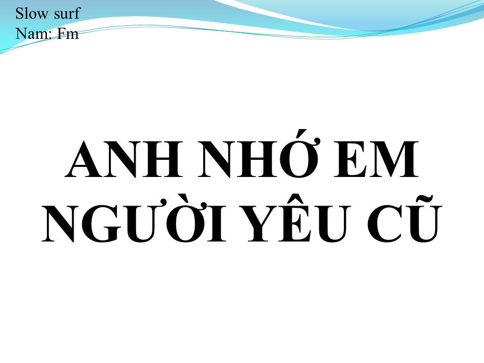 Lời bài hát ANH NHỚ EM NGƯỜI YÊU CŨ