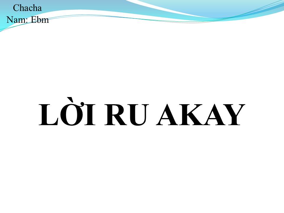 Lời bài hát LỜI RU AKAY