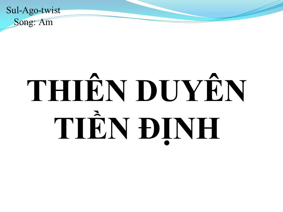 Lời bài hát THIÊN DUYÊN TIỀN ĐỊNH