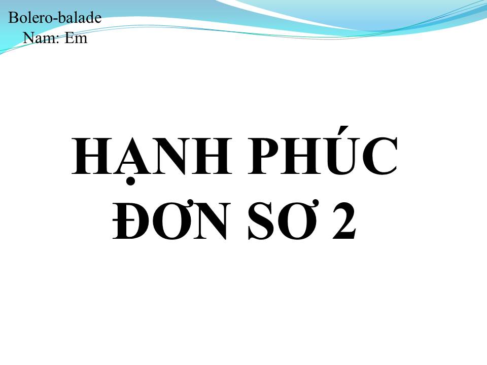 Lời bài hát HẠNH PHÚC ĐƠN SƠ 2
