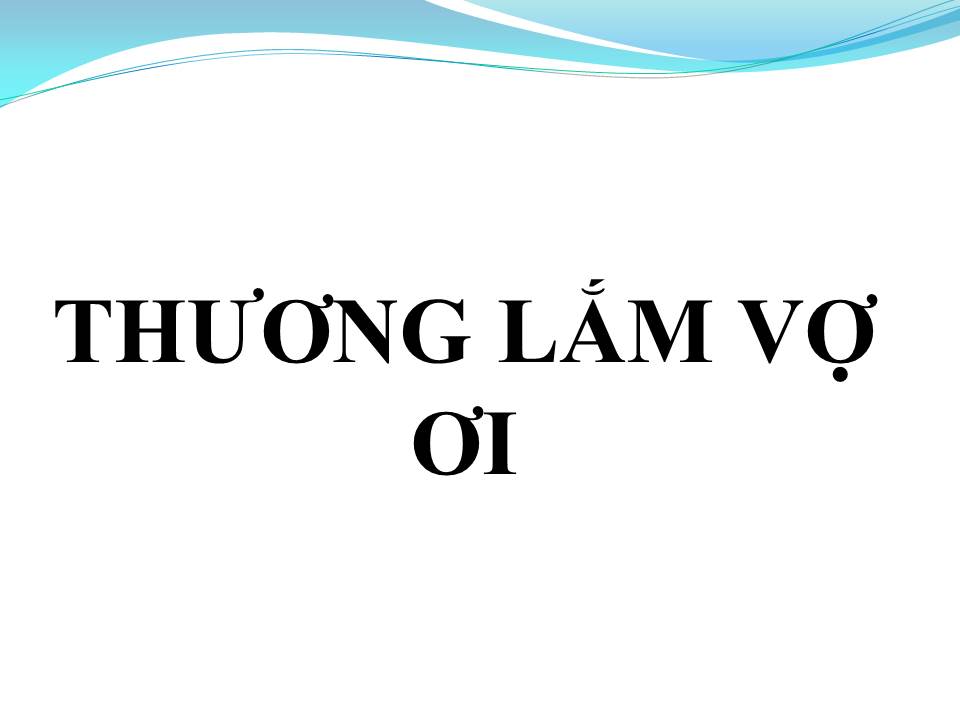 Lời bài hát THƯƠNG LẮM VỢ ƠI