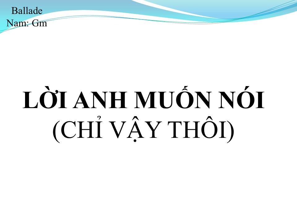 Lời bài hát CHỈ VẬY THÔI (ĐIỀU ANH MUỐN NÓI)