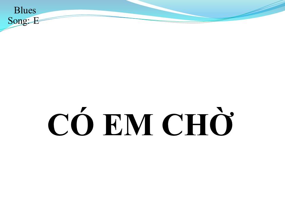 Lời bài hát CÓ EM CHỜ